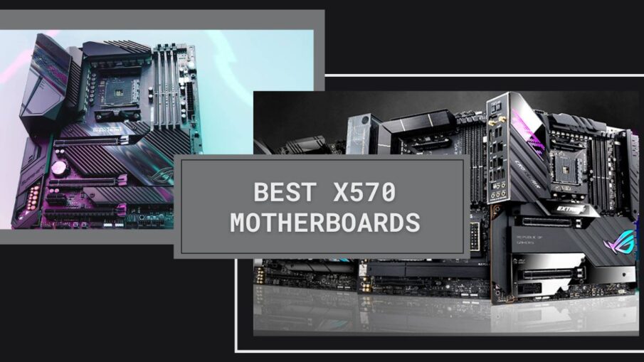 Best X570 Motherboards our top pick