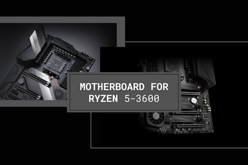 Best Motherboard For Ryzen 5-3600 - Budget, Gaming & More