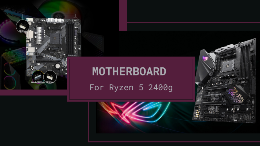 ryzen 5 2400g motherboard