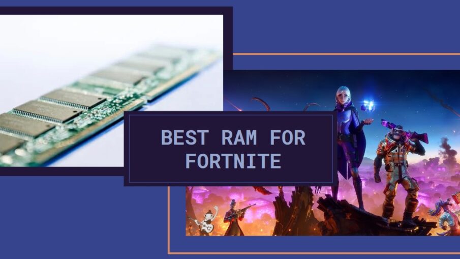 top pick RAM for Fortnite