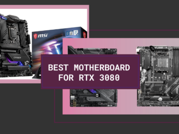 Best Motherboard For RTX 3080 list of the best