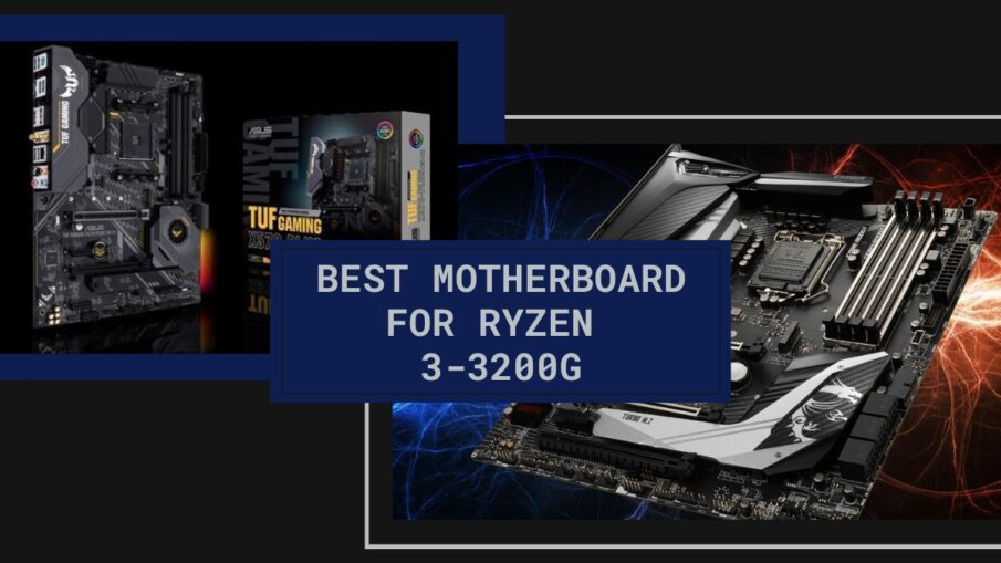 ryzen 3-3200G motherboard top picks